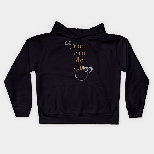 You can Kids Hoodie by DimDom